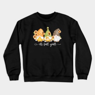 It's Fall Y'all Autumn Gnomes Crewneck Sweatshirt